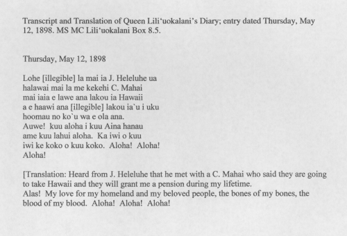 Transcript of an entry from the diary of Queen Lili‘uokalani, Hawai‘i, May 12, 1898. Call Number: MS MC Lili‘uokalani. Box 8. Image from Bishop Museum Archives, Honolulu, Hawaii. Images are not to be re-used without permission.
