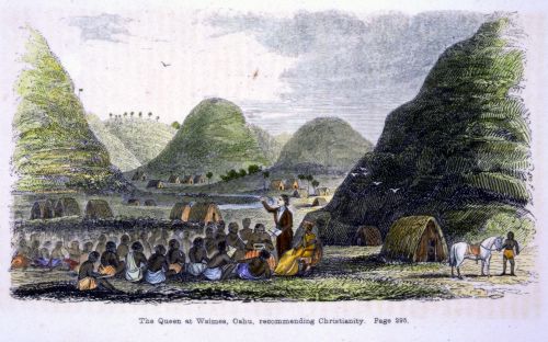 “The Queen at Waimea, Oahu, recommending Christianity,” 1847 engraving after Hiram Bingham